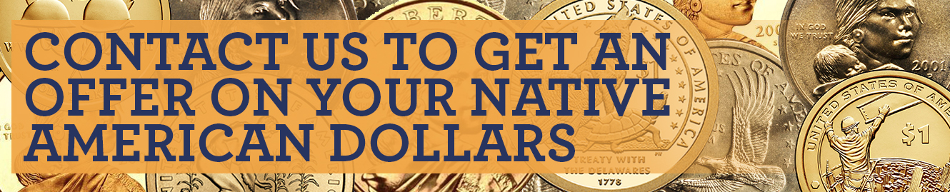 We are rare coin experts. If you come across a Native America Dollar that you believe may be worth more, or have seen from our coin price guide that yours is worth a significant amount, please